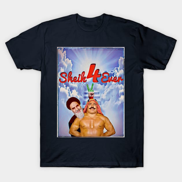 Sheik 4 Ever T-Shirt by Freedomland